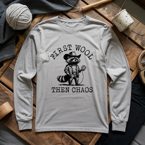 First Wool Then Chaos Long Sleeve T-shirt