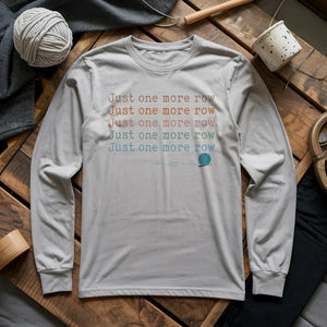 Just one more row Long Sleeve T-shirt