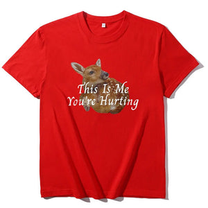 This Is Me You're Hurting Graphic T-Shirt