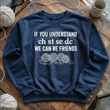 If You Understand Sweatshirt