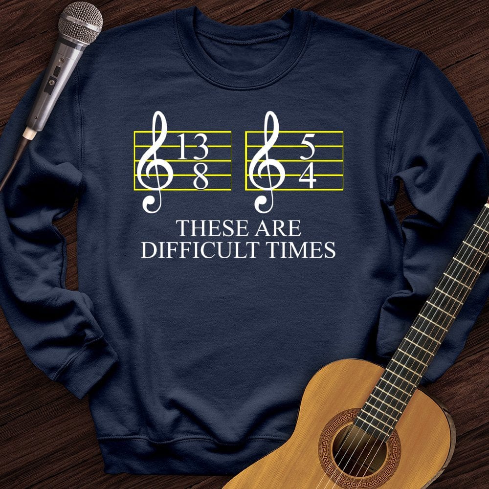 Difficult Times Crewneck