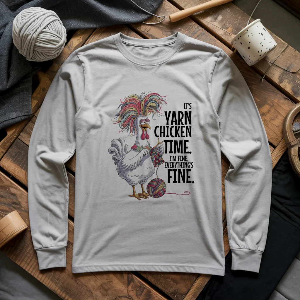 Yarn Chicken Time Long Sleeve T-shirt